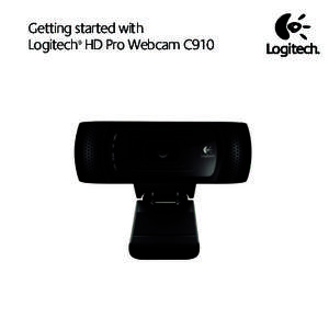 Getting started with Logitech® HD Pro Webcam C910 Logitech HD Pro Webcam C910  Contents