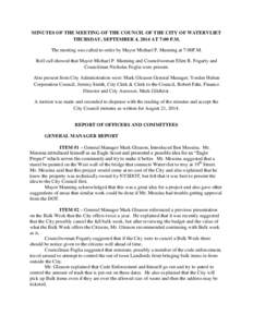 MINUTES OF THE MEETING OF THE COUNCIL OF THE CITY OF WATERVLIET THURSDAY, SEPTEMBER 4, 2014 AT 7:00 P.M. The meeting was called to order by Mayor Michael P. Manning at 7:00P.M. Roll call showed that Mayor Michael P. Mann