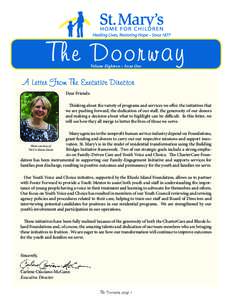 The Doorway Volume Eighteen – Issue One A Letter From The Executive Director Dear Friends: Thinking about the variety of programs and services we offer, the initiatives that