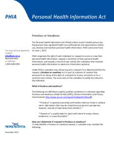 Frivolous or Vexatious The Personal Health Information Act (PHIA) is Nova Scotia’s health privacy law that governs how regulated health care professionals and organizations collect, use, disclose and maintain personal 