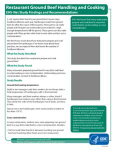 Restaurant Ground Beef Handling and Cooking EHS-Net Study Findings and Recommendations E. coli, a germ often found in raw ground beef, causes many foodborne illnesses each year. Hamburgers made from ground beef are often