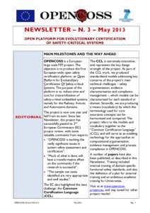 NEWSLETTER – N. 3 – May 2013 OPEN PLATFORM FOR EVOLUTIONARY CERTIFICATION OF SAFETY-CRITICAL SYSTEMS MAIN MILESTONES AND THE WAY AHEAD OPENCOSS is a European large scale FP7 project. The