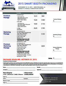 2015 SMART BOOTH PACKAGING 25TH ANNIVERSARY NOVEMBER 10-12, 2015 | NEW ORLEANS, LA ERNEST N. MORIAL CONVENTION CENTER Includes: