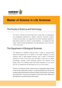 Master of Science in Life Sciences The Faculty of Science and Technology The Faculty of Science and Technology offers a wide range of undergraduate and postgraduate programmes in biology, computing, information systems, 