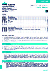 VPP OC 2014  ČSOB Pojišťovna, a. s., člen holdingu ČSOB Pardubice, Zelené předměstí, Masarykovo náměstí 1458 PSČ 532 18, Česká republika IČO: , DIČ: CZ699000761