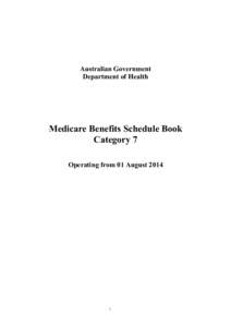 Australian Government Department of Health Medicare Benefits Schedule Book Category 7 Operating from 01 August 2014