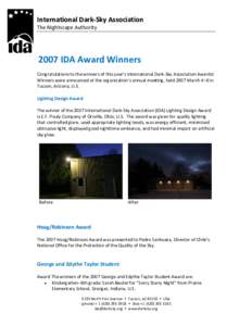 International Dark-Sky Association The Nightscape Authority 2007 IDA Award Winners Congratulations to the winners of this year’s International Dark-Sky Association Awards! Winners were announced at the organization’s