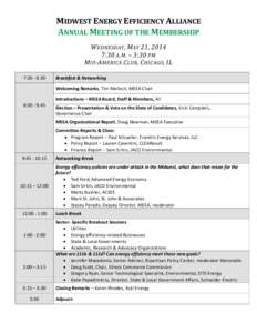MIDWEST ENERGY EFFICIENCY ALLIANCE ANNUAL MEETING OF THE MEMBERSHIP WEDNESDAY , MAY 21, 2014 7:30 A .M . – 3:30 PM MID -AMERICA C LUB, C HICAGO , IL 7:30 - 8:30