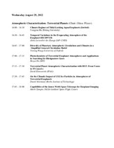 Wednesday August 29, 2012 Atmospheric Characterization: Terrestrial Planets (Chair: Othon Winter) 16:00 – 16:30 Climate Regimes of Tidal-Locking Aqua-Exoplanets (Invited) Yongyun Hu (Peking University)