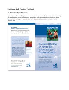 Additional file 2. Coaching Tool Detail A. Answering Men’s Questions One purpose of our coaching tool was to answer men’s questions about prostate cancer screening or, if appropriate, broader men’s health. We did t