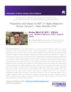 The Department of Biochemistry and Molecular Genetics invites faculty, staff, and students to a faculty candidate research presentation: “Regulation and Impact of HSF1 in Highly Malignant Human Cancers” – Marc Mend