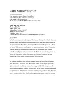Game Narrative Review ==================== Your name (one name, please)​: Andrea Rieck Your school: ​DigiPen Institute of Technology Your email: ​