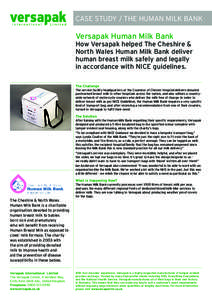 CASE STUDY / The Human Milk Bank  Versapak Human Milk Bank How Versapak helped The Cheshire & North Wales Human Milk Bank deliver