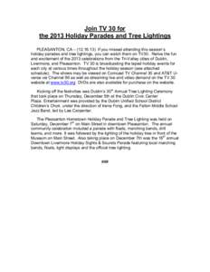 Join TV 30 for the 2013 Holiday Parades and Tree Lightings PLEASANTON, CA – ([removed]If you missed attending this season’s holiday parades and tree lightings, you can watch them on TV30. Relive the fun and exciteme