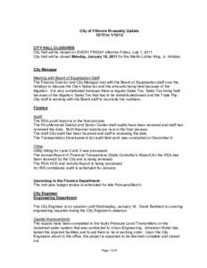 City of Fillmore Bi-weekly Update[removed]to[removed]CITY HALL CLOSURES City Hall will be closed on EVERY FRIDAY effective Friday, July 1, 2011. City Hall will be closed Monday, January 16, 2011 for the Martin Luther King,