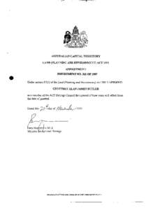 AUSTRALL4N CAPITAL TERRITORY LAND (PLANNING AND ENVIRONMENT) ACT 1991 APPOINTMENT INSTRUMENT NO. 261 OF 1997 Under section[removed]of the Land (Planning and Environment) Act 1991 I APPOINT: GEOFFREY ALAN JAMES BUTLER