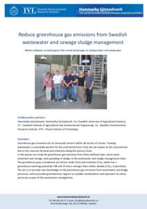 Reduce greenhouse gas emissions from Swedish wastewater and sewage sludge management Minska utsläppen av växthusgaser från svensk hanteringen av avloppsvatten och avloppsslam Collaboration partners Hammarby Sjöstadsv