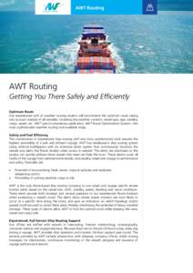 AWT Routing  AWT Routing Getting You There Safely and Efficiently Optimum Route Our experienced staff of weather routing experts will recommend the optimum route taking