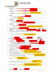 VISA APPLICATION FORM for the Republic of Uganda Die ROT markierten Felder sind Pflicht! ORANGE Felder sind optional. 1.