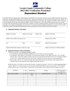 Lorain County Community College[removed]Verification Worksheet Dependent Student Your 2012–2013 Free Application for Federal Student Aid (FAFSA) was selected for review in a process called verification. The law says 
