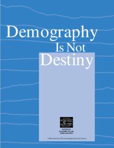Demography Is Not Destiny  NATIONAL