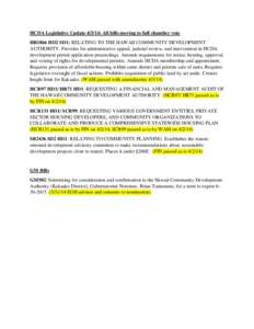 HCDA Legislative Update[removed]: All bills moving to full chamber vote HB1866 HD2 SD1: RELATING TO THE HAWAII COMMUNITY DEVELOPMENT AUTHORITY. Provides for administrative appeal, judicial review, and intervention in HCDA 