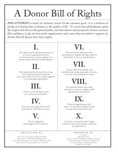 A Donor Bill of Rights PHILANTHROPY is based on voluntary action for the common good. It is a tradition of giving and sharing that is primary to the quality of life. To ensure that philanthropy merits the respect and tru