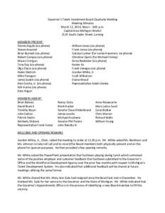 Governor’s Talent Investment Board Quarterly Meeting Meeting Minutes March 12, 2014, Noon – 3:00 p.m. Capital Area Michigan Works! 2110 South Cedar Street, Lansing MEMBERS PRESENT: