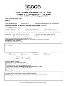 GOVERNMENT OF THE DISTRICT OF COLUMBIA CONSTRUCTION CODES COORDINATING BOARD c/o DCRA– 1100 4th Street SW, Washington, DC[removed]CODE CHANGE PROPOSAL FORM PAGE 1 OF 2 CODE: Mechanical Code