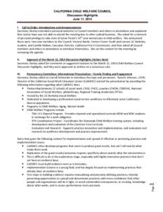 CALIFORNIA CHILD WELFARE COUNCIL Discussion Highlights June 11, 2014 I. Call to Order, Introductions and Announcements Secretary Dooley extended a personal welcome to Council members and others in attendance and explaine