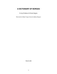 A DICTIONARY OF BORGES Evelyn Fishburn & Psiche Hughes Forewords by Mario Vargas Llosa & Anthony Burgess
