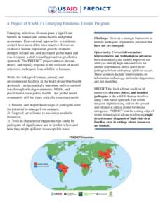 A Project of USAID’s Emerging Pandemic Threats Program Emerging infectious diseases pose a significant burden on human and animal health and global economies. Conventional approaches to epidemic control have most often