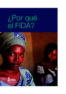 ¿Por qué el FIDA? ¿Por qué el FIDA? Un momento decisivo El próximo año podría determinar si el mundo está a la altura de los desafíos