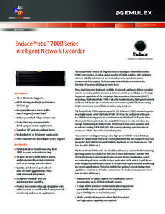 D ata sheet  EndaceProbe™ 7000 Series Intelligent Network Recorder Endace is a division of Emulex