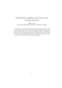 Smale-Barden manifolds with K-contact and Sasakian structures Aleksy Tralle Uniwersytet Warmi´ nsko–Mazurski w Olsztynie, Poland Abstract: We show that under some mild restrictions, there exists a closed