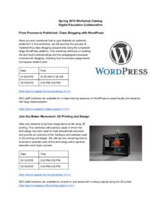 Spring 2015 Workshop Catalog  Digital Education Collaborative     From Process to Published: Class Blogging with WordPress    Have you ever wondered how to give students an authentic 
