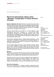Press Release Red Arrow International: Drama series “Marsman” Scoops Best TV Drama Award at Prix Italia Munich, September 26, 2014. Red Arrow International’s drama series “Marsman” has won Italy’s oldest and 