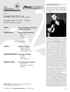 ARTIST PROFILE San Francisco Performances and Omni Foundation for the Performing Arts present Marcin Dylla in his San Francisco Performances recital debut. Photo: Dario Griffin  present