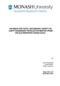 AN INDEX FOR TOTAL SECONDARY SAFETY OF LIGHT PASSENGER VEHICLES ESTIMATED FROM POLICE REPORTED CRASH DATA: by Stuart Newstead