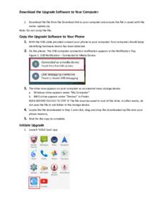 Download the Upgrade Software to Your Computer 1. Download the file from the Download link to your computer and ensure the file is saved with the name: update.zip Note: Do not unzip the file.  Copy the Upgrade Software t