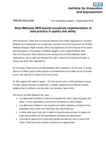 PRESS RELEASE  For immediate release: 1 September 2010 West Midlands NHS boards accelerate implementation of best practice in quality and safety