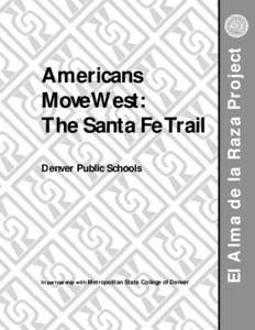 Dodge City /  Kansas / Santa Fe /  Mexico City / New Mexico / Santa Fe /  Argentina / Atchison /  Topeka and Santa Fe Railway / Westward Expansion Trails / Historic trails and roads in the United States / Santa Fe /  New Mexico / Santa Fe Trail