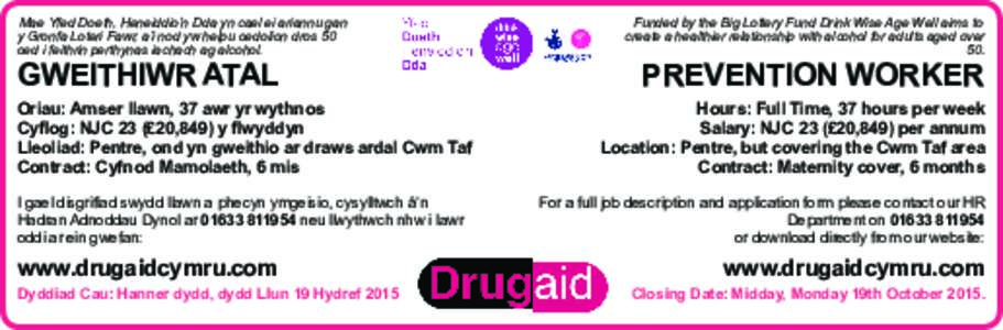 Mae Yfed Doeth, Heneiddio’n Dda yn cael ei ariannu gan y Gronfa Loteri Fawr, a’i nod yw helpu oedolion dros 50 oed i feithrin perthynas iachach ag alcohol. GWEITHIWR ATAL