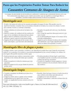 Pasos que los Propietarios Pueden Tomar Para Reducir los  Causantes Comunes de Ataques de Asma Los ataques de asma pueden ser provocados por condiciones y sustancias que comúnmente tenemos en la casa. Pero usted puede t