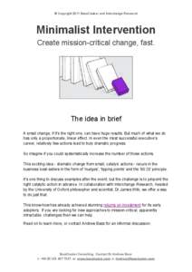 © Copyright 2011 BassClusker and Interchange Research  Minimalist Intervention Create mission-critical change, fast.  The idea in brief