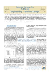 Comercial Hidromar, S.L.  OR 90 sh Engineering – Systems Design Actually, industrial manufacturing is tend to use more compact components also as designing . The benefits of a more compact and small machinary is obvius