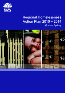 Regional Homelessness Action Plan 2010 – 2014 Coastal Sydney NSW Homelessness Action Plan 2009–2014