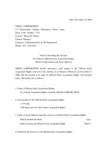 Date: November 25, 2008 NIKON CORPORATION 2-3, Marunouchi 3-chome, Chiyoda-ku, Tokyo, Japan Stock Code Number: 7731 Contact: Masayuki Hatori General Manager,