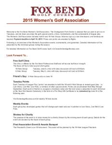 2015 Women’s Golf Association Welcome to the Fox Bend Women’s Golf Association. The Oswegoland Park District is pleased that you plan to join us on Tuesdays, and we hope you enjoy the golf, special events, clinics, t