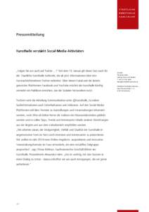 Pressemitteilung  Kunsthalle verstärkt SocialSocial-MediaMedia-Aktivitäten „Folgen Sie uns auch auf Twitter …!“ Seit dem 15. Januar gilt dieser Satz auch für die Staatliche Kunsthalle Karlsruhe, die ab jetzt Inf